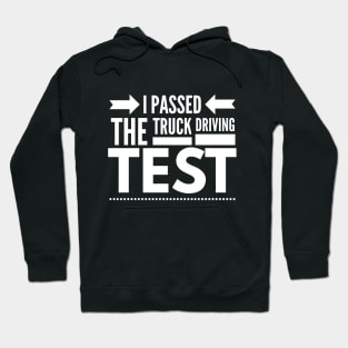 I PASSED THE TRUCK DRIVING TEST Hoodie